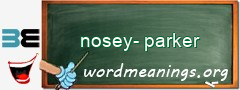 WordMeaning blackboard for nosey-parker